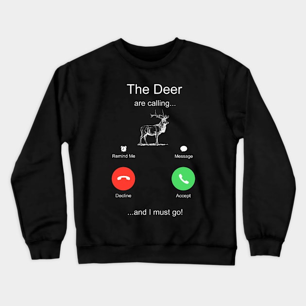 The Deer are Calling And I Must Go Crewneck Sweatshirt by ROMANSAVINRST